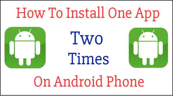 How-to-install-one-app-two-tmes-on-android